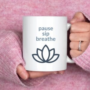 Pause, Sip, Breathe mug